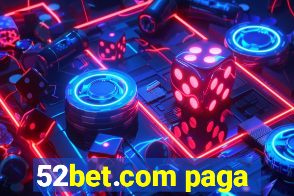 52bet.com paga